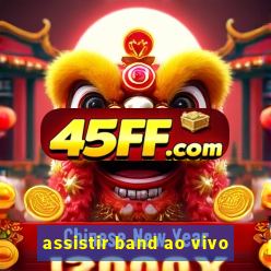 assistir band ao vivo